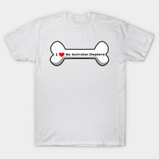 I Love My Australian Shepherd T-Shirt